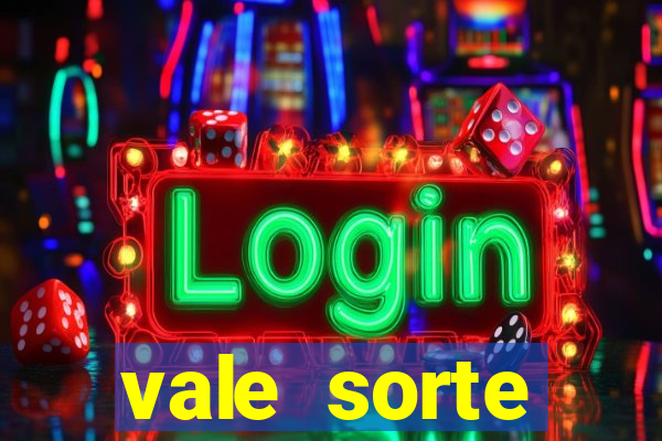 vale sorte resultado de hoje